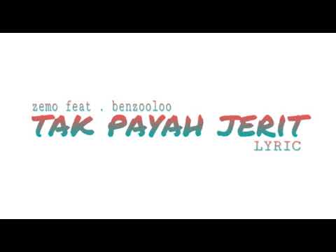 Zemo feat. Bezoloo - TAK PAYAH JERIT (LYRIC)