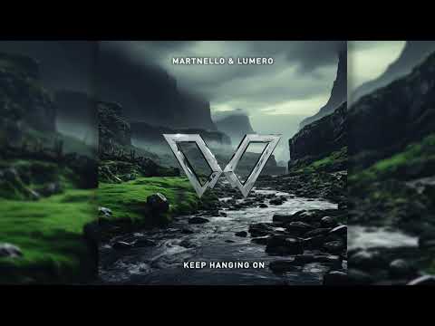 Martnello & Lumero - Keep Hanging On