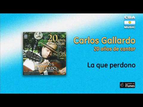 Carlos Gallardo / 20 Años de Cantor - La que perdono