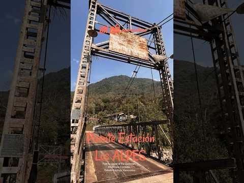 PUENTE ESTACIÓN LOS ALPES: #tachira