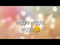 Wiggle Wiggle Whataap Status