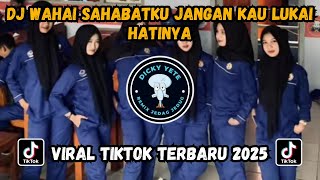 Download lagu DJ WAHAI SAHABATKU JANGAN KAU LUKAI HATINYA || DJ WAHAI SAHABATKU D'PASPOR VIRAL TIKTOK 2025 mp3