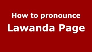 How to pronounce Lawanda Page