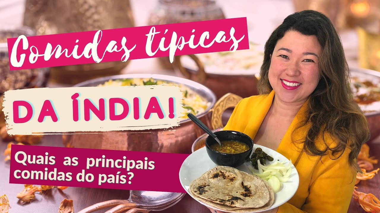 Comida Típica da Índia | Comida Indiana de Norte a Sul do País