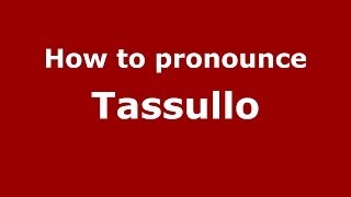 How to pronounce Tassullo