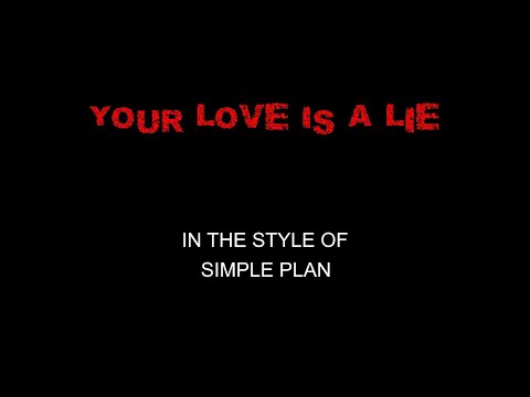 Simple Plan - Your Love Is A Lie - Karaoke