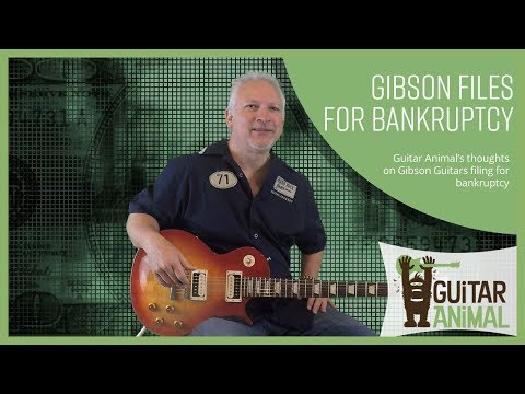 Gibson Guitars Files For Bankruptcy - Guitar Animal's Thoughts