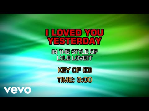 I Loved You Yesterday - Lyle Lovett