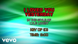 Lyle Lovett - I Loved You Yesterday (Karaoke)