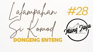 Download lagu Dongeng Sunda - Lalampahan Si Komod, Bagian 28, Dongeng Enteng Mang Jaya @MangJaya mp3