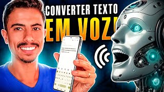 Como CONVERTER TEXTO EM VOZ NATURAL pelo CELULAR!