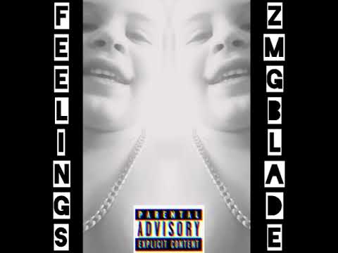 ZMG BLADE - FEELINGS (Prod by. Profound beats)