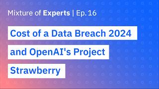 Cost of a Data Breach 2024 and OpenAI's Project Strawberry