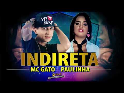 MC GATO E PAULINHA INDIRETA-MUSICA NOVA 2017