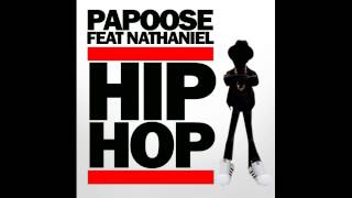 Papoose Feat Nathaniel &quot;Hip Hop&quot;