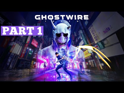 GHOSTWIRE TOKYO Gameplay Walkthrough Part 1  FULL GAME - No Commentary