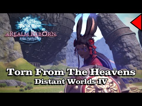🎼 Torn From The Heavens (Distant Worlds IV) (𝐄𝐱𝐭𝐞𝐧𝐝𝐞𝐝) 🎼 - Final Fantasy XIV