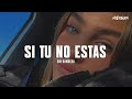 Sin Bandera - Si Tu No Estas (Letra)
