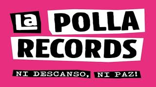 LA POLLA RECORDS - Delincuencia - NI DESCANSO, NI PAZ (2019)