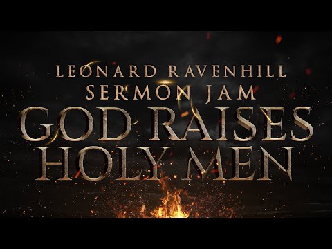 Leonard Ravenhill Sermon Jam | God Raises Holy Men