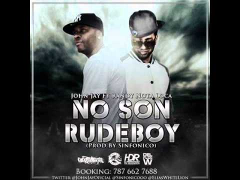 No Son Rude Boy  - John Jay Ft. Randy "Nota Loca" ►2012◄ (original) (Prod. By Sinfónico)