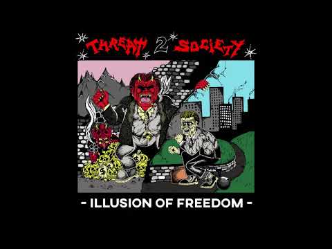 Threat 2 Society - Illusion Of Freedom 2021 (Full EP)