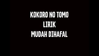 Download lagu Lagu Kokoro No Tomo lirik Mudah Dihafal mp3
