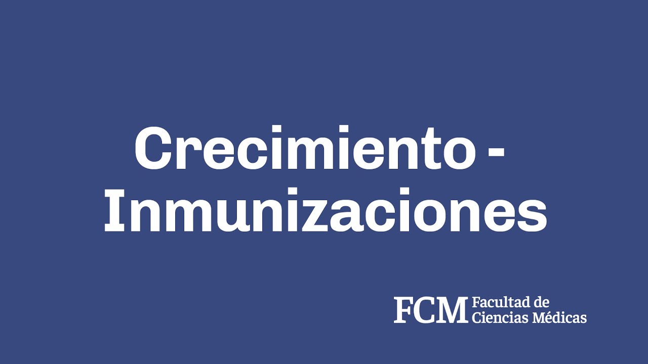 Crecimiento - Inmunizaciones