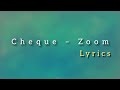 Cheque – Zoom (lyrics)
