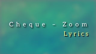 Download lagu Cheque – Zoom (lyrics) mp3
