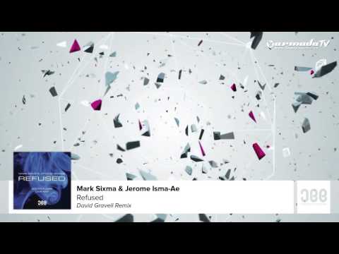 Mark Sixma & Jerome Isma Ae - Refused (David Gravell Remix)