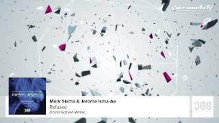 Mark Sixma & Jerome Isma Ae - Refused (David Gravell Remix)