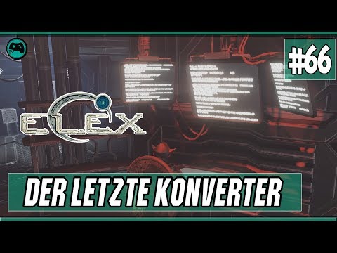 Der letzte Konverter | Elex #66