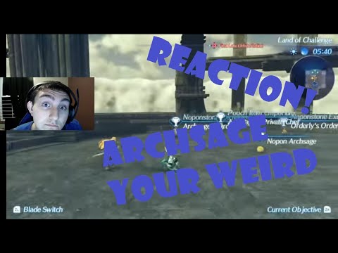 I Think Your Weird Archsage | Xenoblade Chronicles 2 – Episode 162: Otherworldly Fighter Reaction!