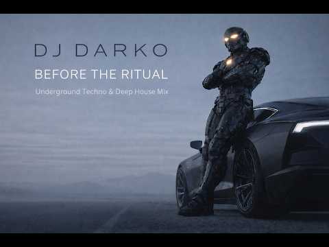 DJ Darko The Cyborg – Before the Ritual | Underground Techno & Deep House Mix 2026