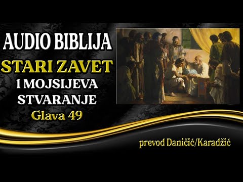 1 Mojsijeva 49 glava - Stvaranje - Audio Biblija - Izrael blagoslovi 12 sinova