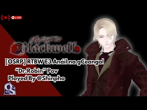 [OSRP] RTBW E3 Anáil na gCeangal | DR.Robin
