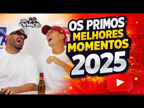 OS PRIMOS - MELHORES MOMENTOS 2025