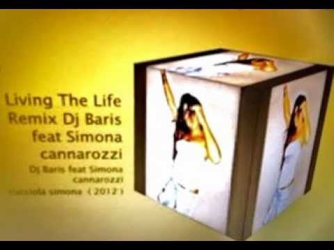 Living The Life Remix - Dj Baris feat Simona cannarozzi