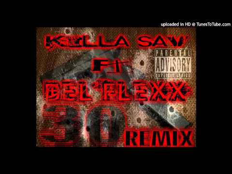 Killa Sav Ft Del Flexx - 30 Remix