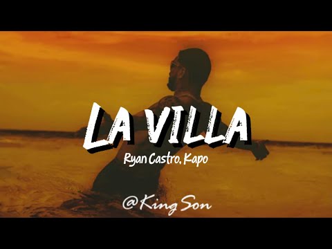 Ryan Castro, Kapo - LA VILLA (Letra)
