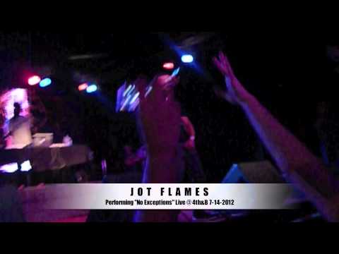 Jot Flames - No Exceptions Live @ 4th&B (July 2012)