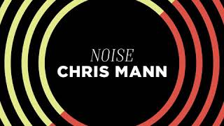 Chris Mann - Noise (official audio)