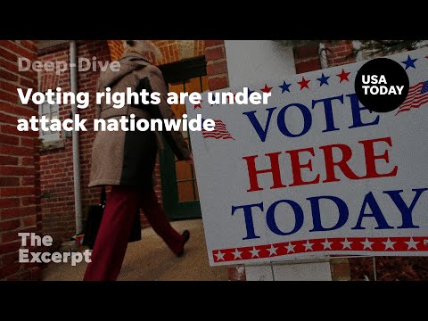Voting rights are under attack nationwide The Excerpt