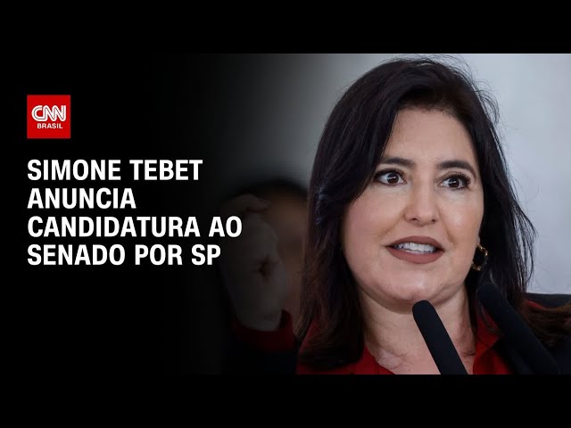 Eleições 2026: Simone Tebet confirma candidatura ao Senado por São Paulo | CNN 360º