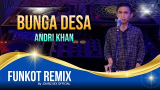 Download lagu [ FUNKOT REMIX 2022 ]  BUNGA DESA ~ ANDRI KHAN By DIAN RMX™ mp3