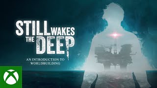 STILL WAKES THE DEEP: An introduction to World Trailer