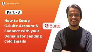 Part 3 - Setup G-suite Accounts - Cold Email Masterclass