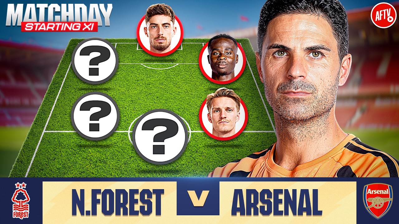 Nottingham Forest vs Arsenal | Matchday Starting XI