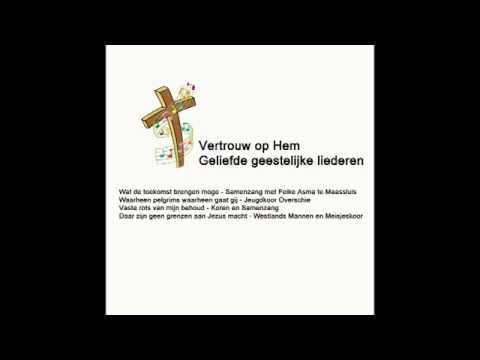 Vertrouw op Hem - Geliefde geestelijke liederen